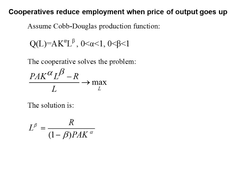 Cooperatives reduce employment when price of output goes up